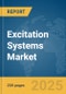 Excitation Systems Market Report 2025 - Product Image