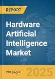 Hardware Artificial Intelligence Market Report 2025- Product Image