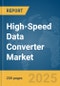 High-Speed Data Converter Market Report 2025 - Product Thumbnail Image