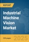 Industrial Machine Vision Market Report 2025 - Product Image