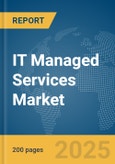 IT Managed Services Market Report 2025- Product Image