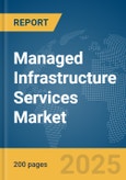 Managed Infrastructure Services Market Report 2025- Product Image