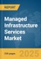 Managed Infrastructure Services Market Report 2025 - Product Thumbnail Image