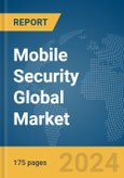 Mobile Security Global Market Report 2024- Product Image