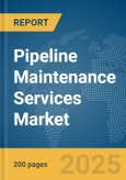 Pipeline Maintenance Services Market Report 2025- Product Image