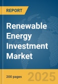 Renewable Energy Investment Market Report 2025- Product Image