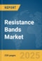 Resistance Bands Market Report 2025 - Product Image