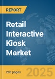 Retail Interactive Kiosk Market Report 2025- Product Image