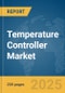 Temperature Controller Market Report 2025 - Product Thumbnail Image