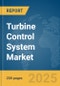 Turbine Control System Market Report 2025 - Product Thumbnail Image