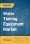 Water Testing Equipment Market Report 2025 - Product Image