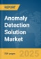 Anomaly Detection Solution Market Report 2025 - Product Image