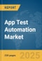 App Test Automation Market Report 2025 - Product Image