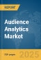 Audience Analytics Market Report 2025 - Product Image