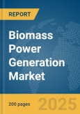 Biomass Power Generation Market Report 2025- Product Image