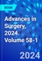 Advances in Surgery, 2024. Volume 58-1 - Product Image