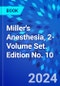 Miller's Anesthesia, 2-Volume Set. Edition No. 10 - Product Image
