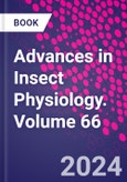 Advances in Insect Physiology. Volume 66- Product Image