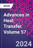 Advances in Heat Transfer. Volume 57- Product Image