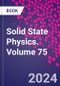 Solid State Physics. Volume 75 - Product Thumbnail Image