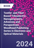 Textile- and Fiber-Based Triboelectric Nanogenerators. Advances and Perspectives. Woodhead Publishing Series in Electronic and Optical Materials- Product Image