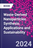 Waste-Derived Nanoparticles. Synthesis, Applications and Sustainability- Product Image