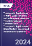 Therapeutic Applications of Nitric Oxide in Cancer and Inflammatory Disease. Third International Conference on Therapeutic Application of Nitric Oxide in Cancer and Inflammatory Disorders- Product Image