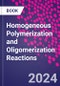 Homogeneous Polymerization and Oligomerization Reactions - Product Thumbnail Image