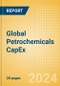 Global Petrochemicals Capacity and Capital Expenditure Outlook, 2024 -2030 - Product Image