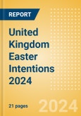 United Kingdom (UK) Easter Intentions 2024- Product Image