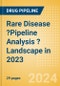 Rare Disease ?Pipeline Analysis ?Landscape in 2023 - Product Thumbnail Image