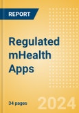 Regulated mHealth Apps (2024) - Thematic Research- Product Image