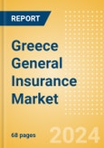 Greece General Insurance Market, Key Trends and Opportunities to 2028- Product Image