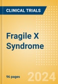 Fragile X Syndrome - Global Clinical Trials Review, 2024- Product Image