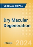 Dry (Atrophic) Macular Degeneration - Global Clinical Trials Review, 2024- Product Image