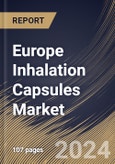 Europe Inhalation Capsules Market Size, Share & Trends Analysis Report By Type (Gelatin Capsules, and Hypromellose Capsules), By Application (Asthma Treatment, COPD Management, and Others), By Country and Growth Forecast, 2024 - 2031- Product Image