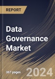 Data Governance Market Size, Share & Trends Analysis Report By Offering (Solution and Services), By Application , By Deployment Mode (Cloud and On-premise), By Organization Size, By Vertical, By Regional Outlook and Forecast, 2024 - 2031- Product Image