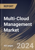 Multi-Cloud Management Market Size, Share & Trends Analysis Report By Enterprise Size, By Service Type, By Deployment Model, By Application, By Vertical, By Regional Outlook and Forecast, 2024 - 2031- Product Image