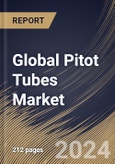 Global Pitot Tubes Market Size, Share & Trends Analysis Report By Feature (Heated, and Unheated), By Type (S Shape Pitot Tubes, L Shape Pitot Tubes, and Others), By Application (Narrow-Body Aircraft, and Wide-Body Aircraft), By Regional Outlook and Forecast, 2024 - 2031- Product Image