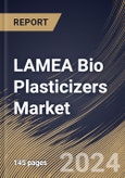 LAMEA Bio Plasticizers Market Size, Share & Trends Analysis Report By Product (Epoxidized Soyabean Oil (ESBO), Castor Oil-based Plasticizer, Citrates, Succinic Acid, and Others), By Application, By Country and Growth Forecast, 2024 - 2031- Product Image