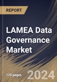 LAMEA Data Governance Market Size, Share & Trends Analysis Report By Offering (Solution and Services), By Application , By Deployment Mode (Cloud and On-premise), By Organization Size, By Vertical, By Country and Growth Forecast, 2024 - 2031- Product Image