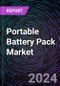 Portable Battery Pack Market Based on by Type, by Capacity, by Application, Regional Outlook - Global Forecast Up to 2030 - Product Image