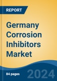 Germany Corrosion Inhibitors Market, By Region, Competition, Forecast and & Opportunities, 2019-2029F- Product Image