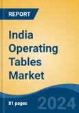 India Operating Tables Market, By Region, Competition, Forecast & Opportunities, 2019-2029F- Product Image