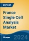 France Single Cell Analysis Market, By Region, Competition, Forecast and & Opportunities, 2019-2029F - Product Image