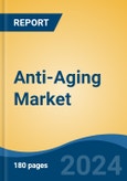 Anti-Aging Market - Global Industry Size, Share, Trends, Opportunity, and Forecast, 2019-2029F- Product Image