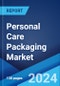 Personal Care Packaging Market 2025-2033 - Product Image