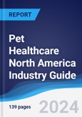 Pet Healthcare North America (NAFTA) Industry Guide 2019-2028- Product Image