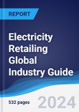 Electricity Retailing Global Industry Guide 2019-2028- Product Image