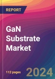 GaN Substrate Market Size, Market Share, Application Analysis, Regional Outlook, Growth Trends, Key Players, Competitive Strategies and Forecasts, 2024 To 2032- Product Image